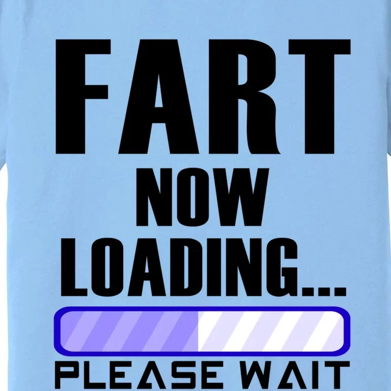 Fart Now Loading Funny Dad Joke Funny Gift Premium T-Shirt