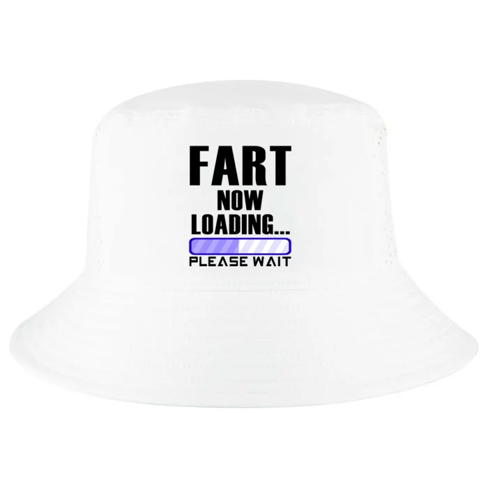 Fart Now Loading Funny Dad Joke Funny Gift Cool Comfort Performance Bucket Hat