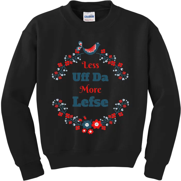 Funny Norwegian Less Uff Da More Lefse Midwest Kids Sweatshirt