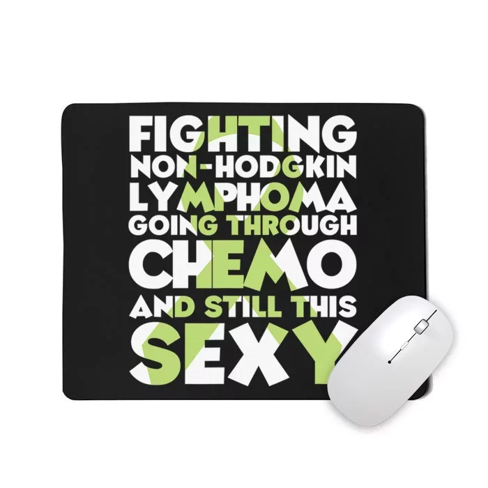 Fighting Non-Hodgkin Lymphoma Going Through Chemo Still Sexy Mousepad