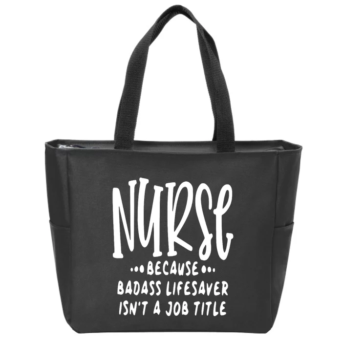 Funny Nurse Life Quote Zip Tote Bag