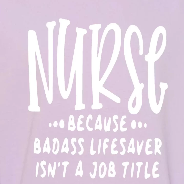 Funny Nurse Life Quote Garment-Dyed Sweatshirt