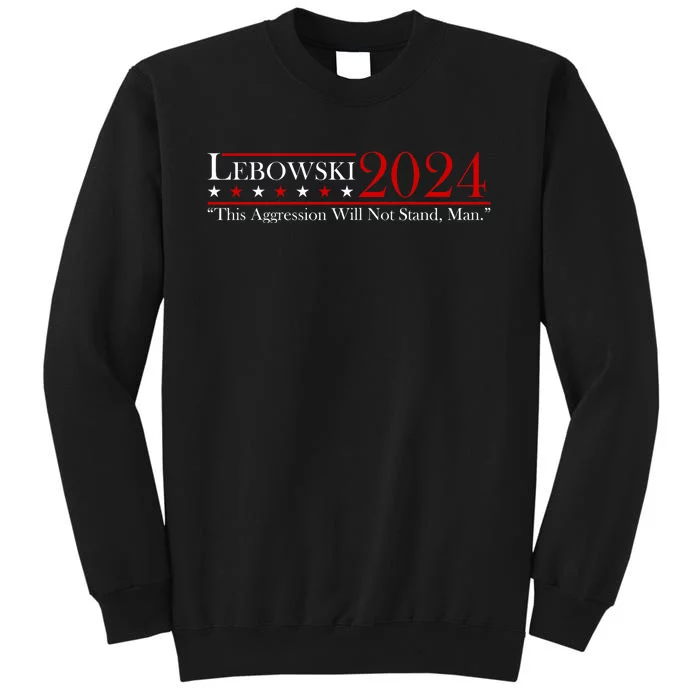 Funny Name Lebowski Political Election Vote 2024 Tall Sweatshirt