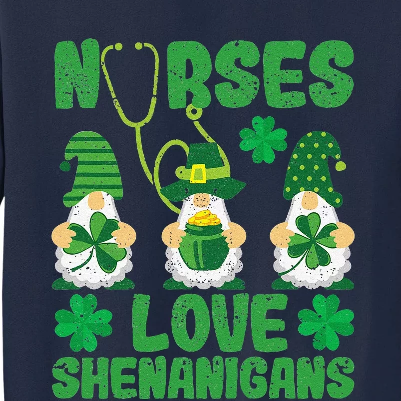 Funny Nurses Love Shenanigans Funny Gnomes Nurse St Patricks Day Tall Sweatshirt