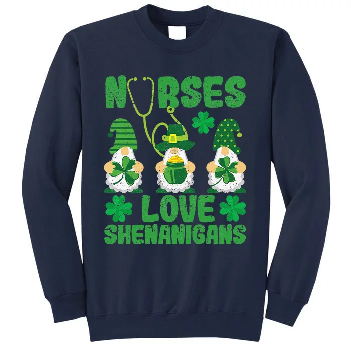 Funny Nurses Love Shenanigans Funny Gnomes Nurse St Patricks Day Tall Sweatshirt