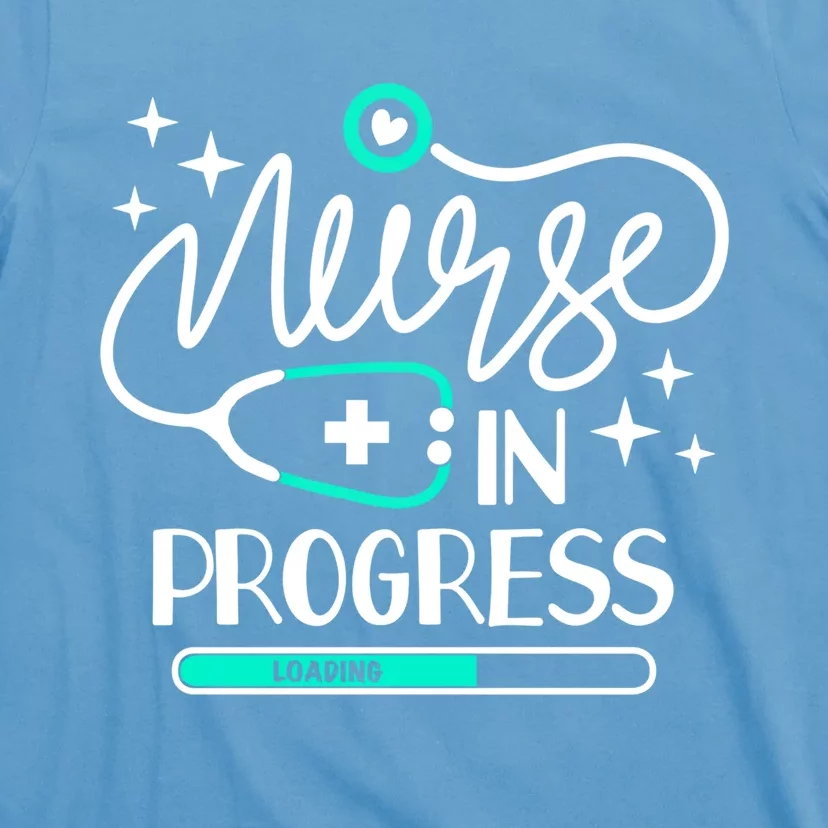 Future Nurse Life Nursing School Student Nurse In Progress Gift T-Shirt