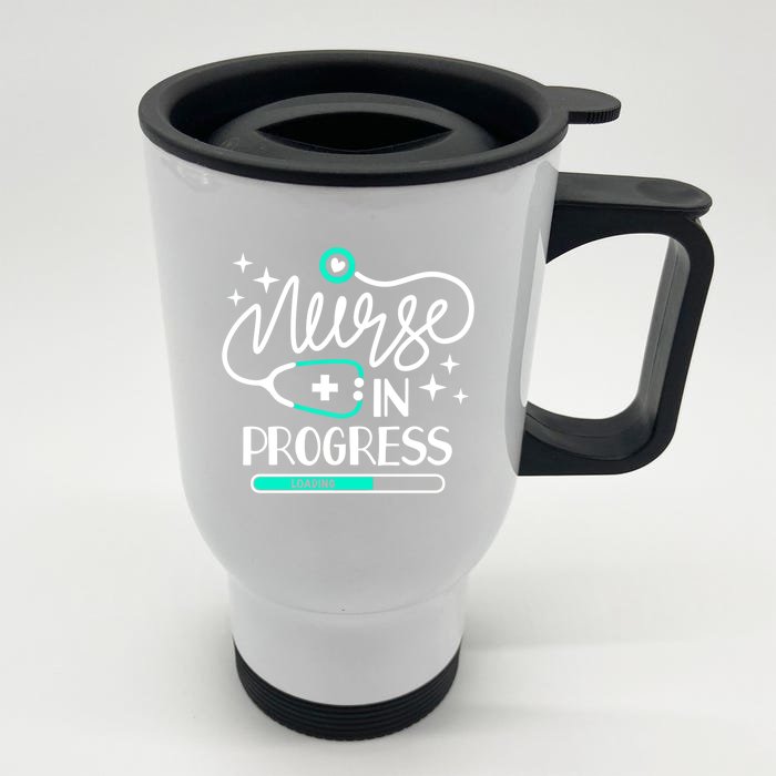 Future Nurse Life Nursing School Student Nurse In Progress Gift Front & Back Stainless Steel Travel Mug