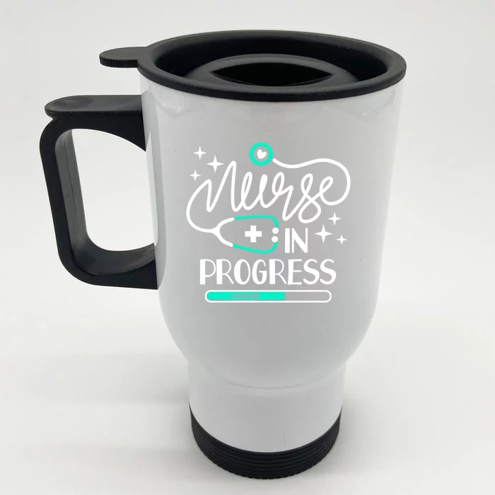 Future Nurse Life Nursing School Student Nurse In Progress Gift Front & Back Stainless Steel Travel Mug