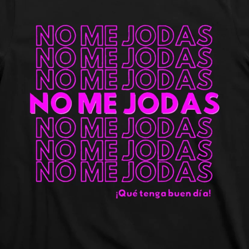 Funny No Me Jodas Latina T-Shirt