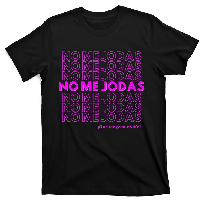 Funny No Me Jodas Latina T-Shirt