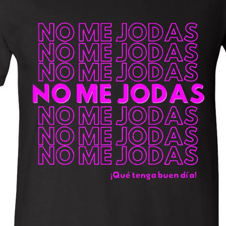 Funny No Me Jodas Latina V-Neck T-Shirt