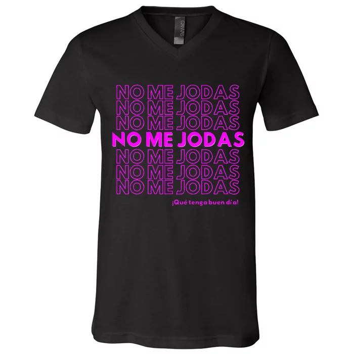 Funny No Me Jodas Latina V-Neck T-Shirt