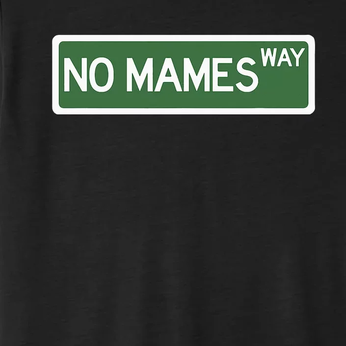 Funny No Mames Way Street Sign ChromaSoft Performance T-Shirt