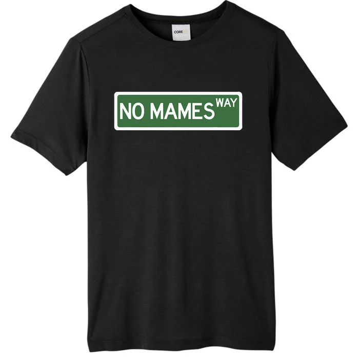 Funny No Mames Way Street Sign ChromaSoft Performance T-Shirt