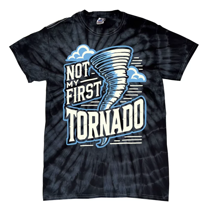 Funny Not My First Tornado Retro Storm Chaser Tie-Dye T-Shirt