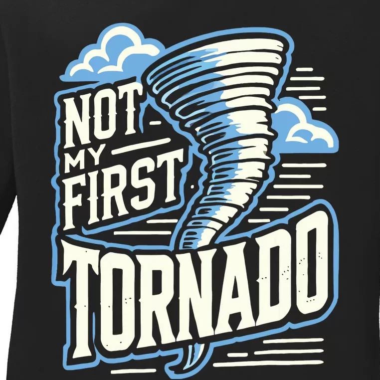 Funny Not My First Tornado Retro Storm Chaser Ladies Long Sleeve Shirt