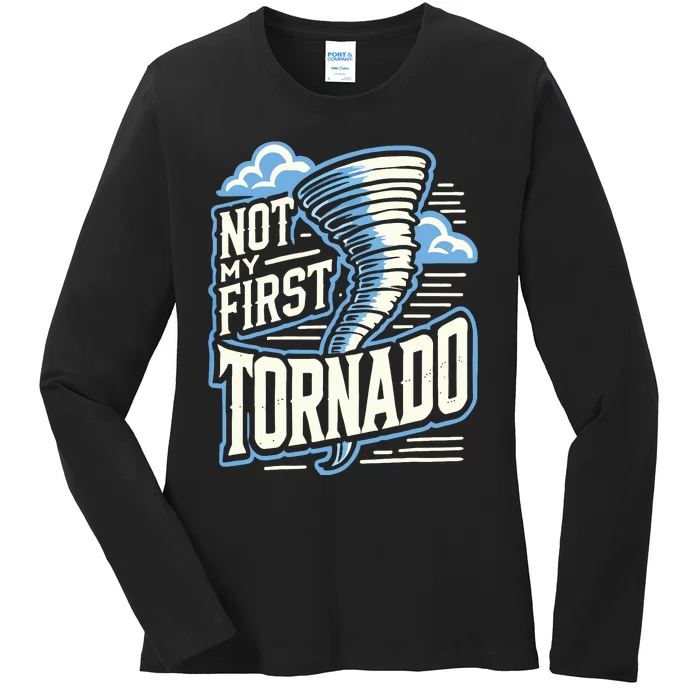 Funny Not My First Tornado Retro Storm Chaser Ladies Long Sleeve Shirt