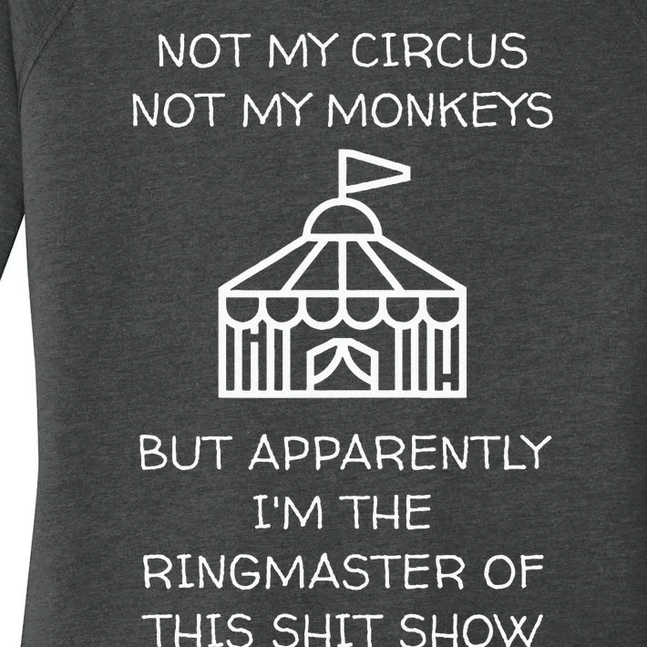 Funny Not My Circus Not My Monkeys Ringmaster Shitshow Women's Perfect Tri Tunic Long Sleeve Shirt