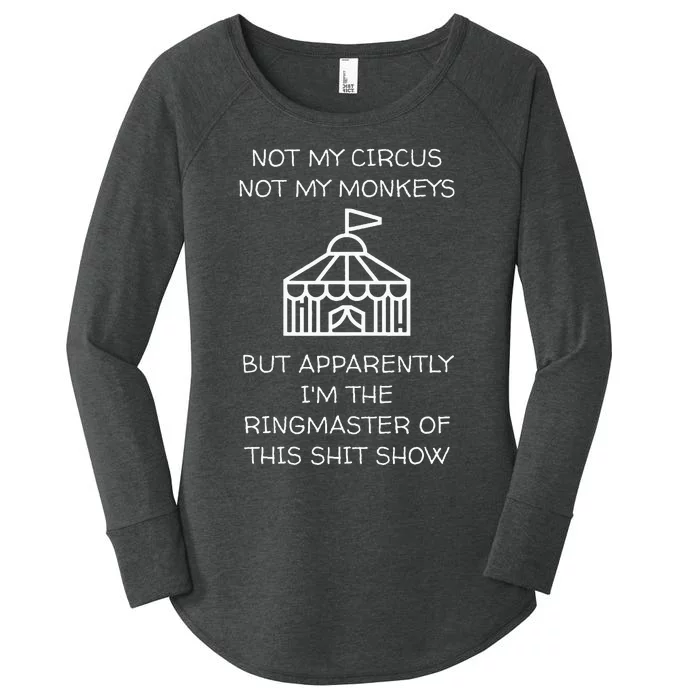 Funny Not My Circus Not My Monkeys Ringmaster Shitshow Women's Perfect Tri Tunic Long Sleeve Shirt