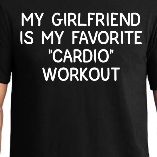 Funny Naughty Men Him My Girlfriend Is My Cardio Workout Pajama Set