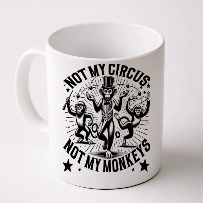 Funny Not My Circus Not My Monkeys Front & Back Coffee Mug