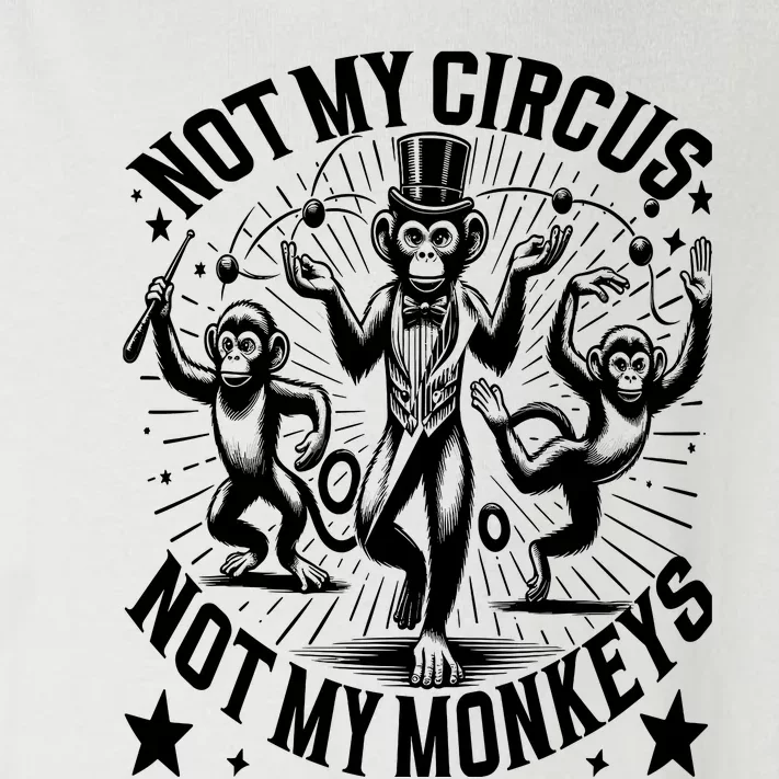 Funny Not My Circus Not My Monkeys Toddler Long Sleeve Shirt