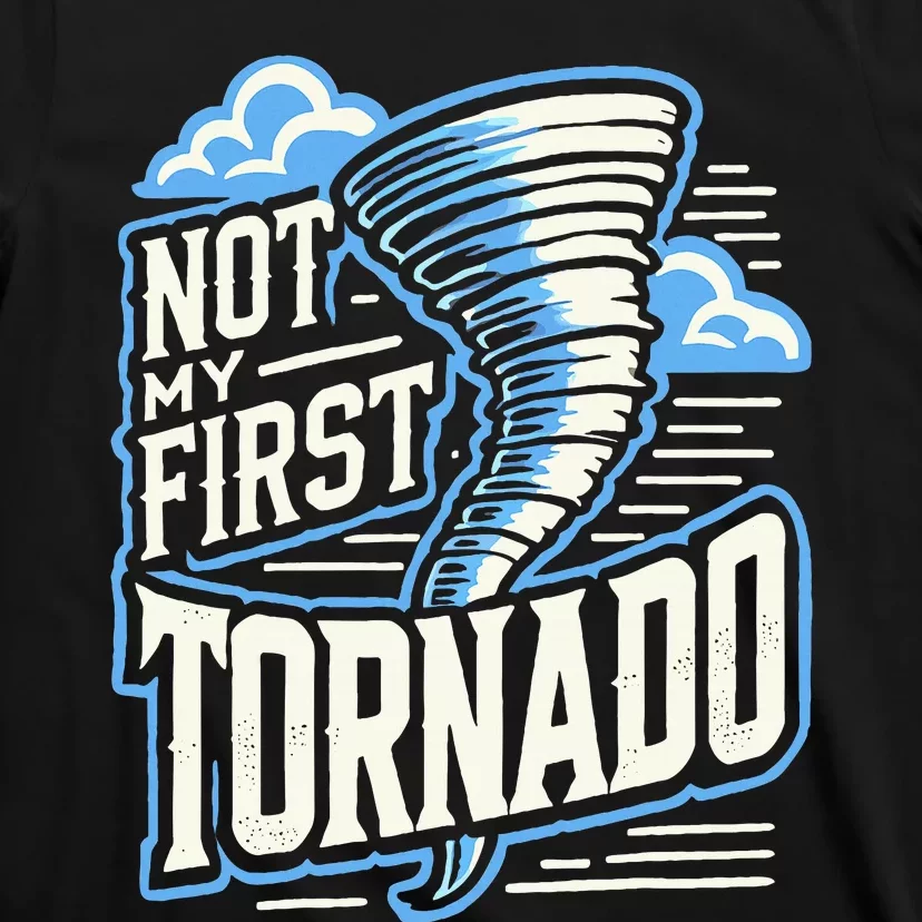 Funny Not My First Tornado Retro Storm Chaser T-Shirt