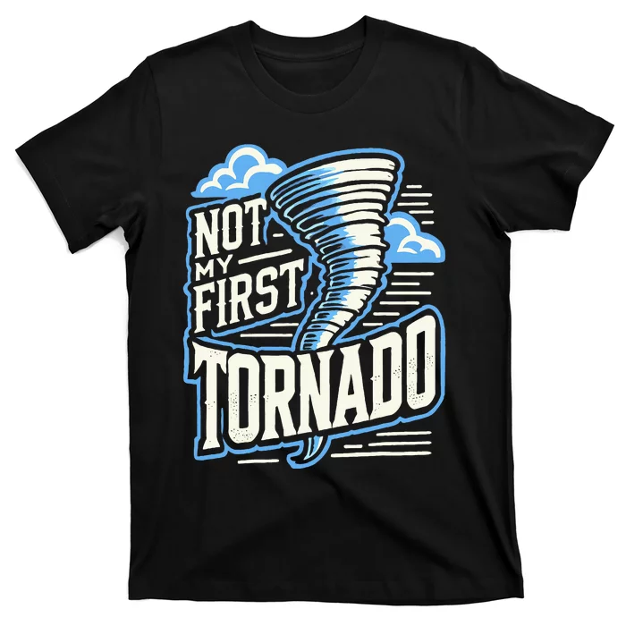 Funny Not My First Tornado Retro Storm Chaser T-Shirt