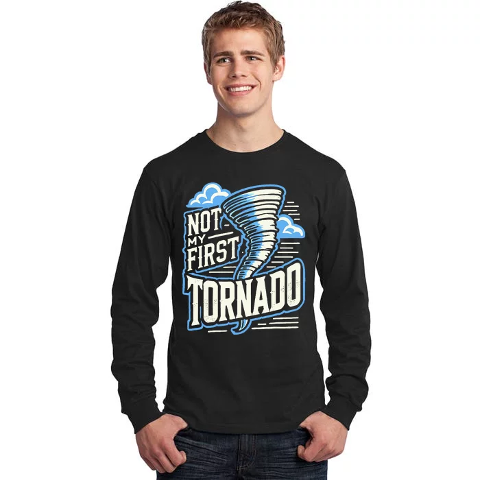 Funny Not My First Tornado Retro Storm Chaser Tall Long Sleeve T-Shirt