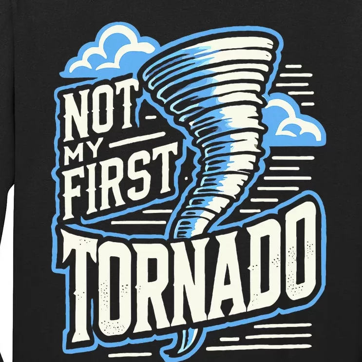 Funny Not My First Tornado Retro Storm Chaser Tall Long Sleeve T-Shirt