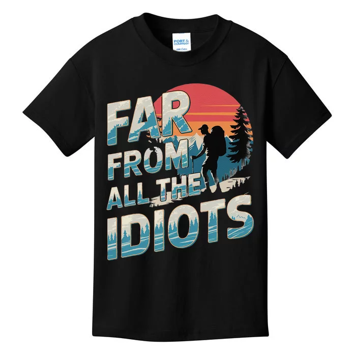 Funny Nature Meme Far From All The Idiots Funny Hiking Memes Kids T-Shirt