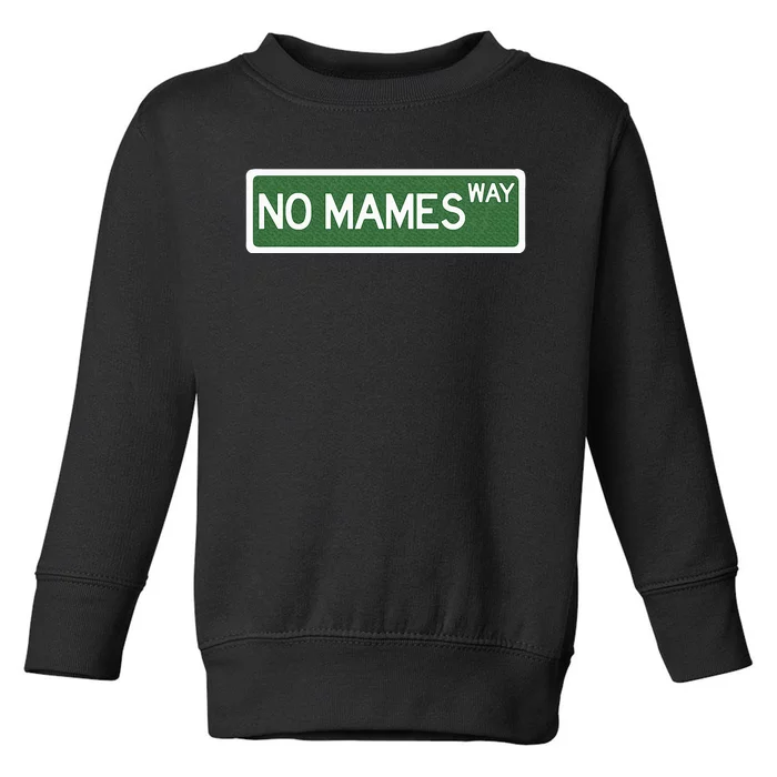 Funny No Mames Way Street Sign Toddler Sweatshirt