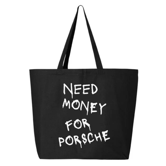 Funny Need Money For Porsche 25L Jumbo Tote