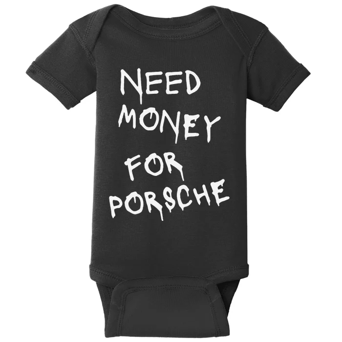 Funny Need Money For Porsche Baby Bodysuit