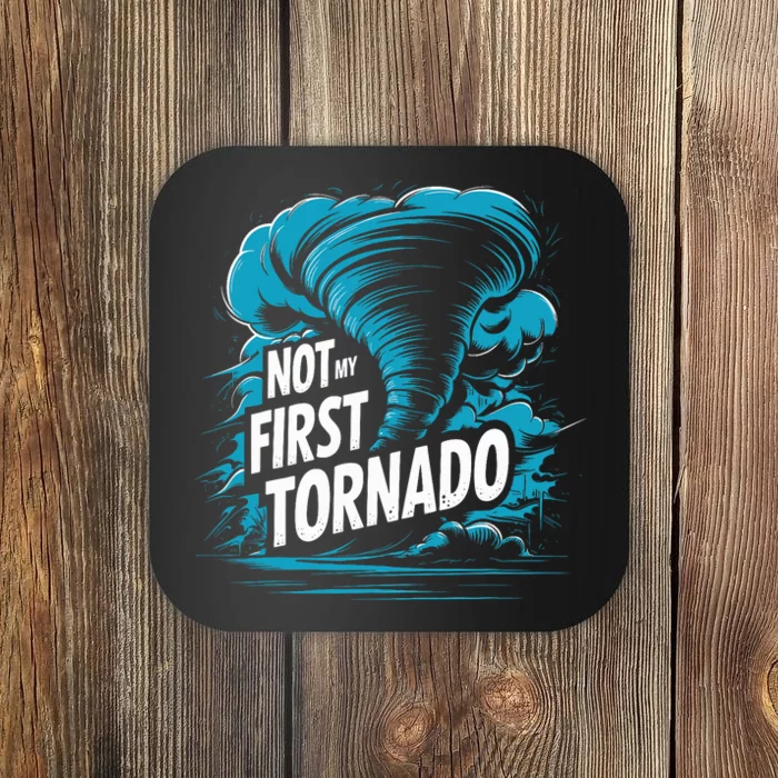 Funny Not My First Tornado Storm Seeker Coaster