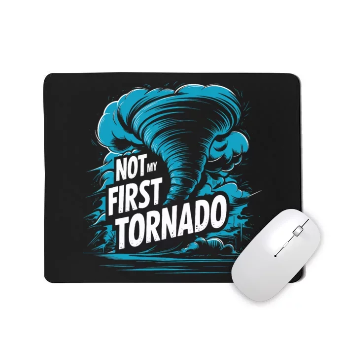 Funny Not My First Tornado Storm Seeker Mousepad