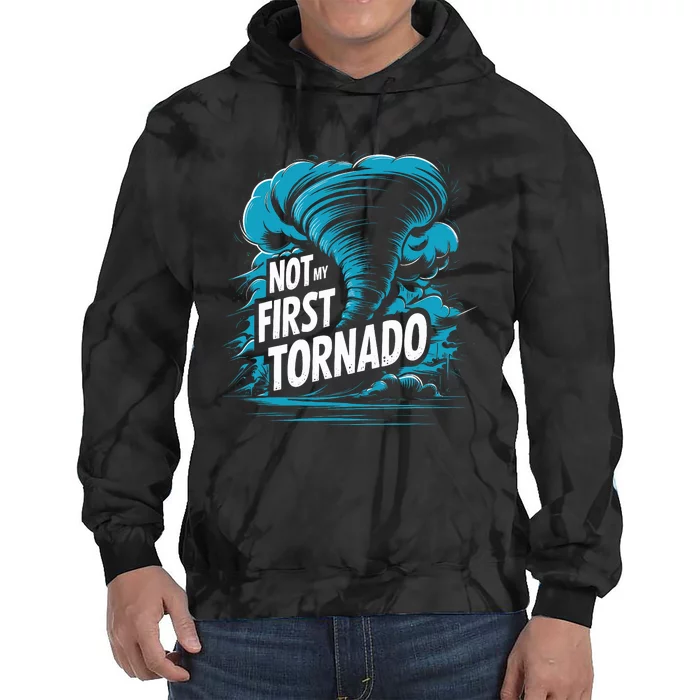 Funny Not My First Tornado Storm Seeker Tie Dye Hoodie