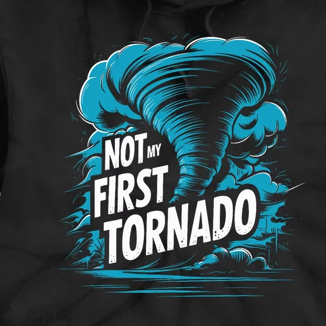 Funny Not My First Tornado Storm Seeker Tie Dye Hoodie