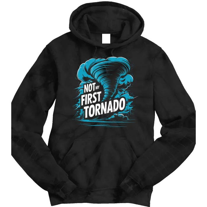 Funny Not My First Tornado Storm Seeker Tie Dye Hoodie