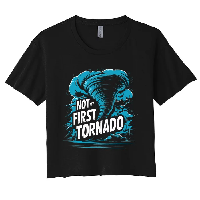 Funny Not My First Tornado Storm Seeker Women's Crop Top Tee