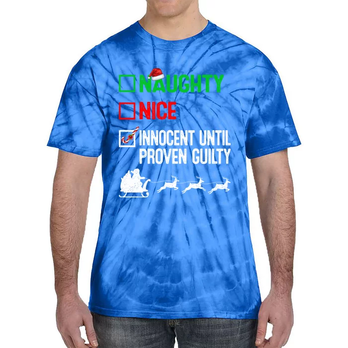 Funny Nice Naughty Innocent Until Proven Guilty Xmas Gift Tie-Dye T-Shirt