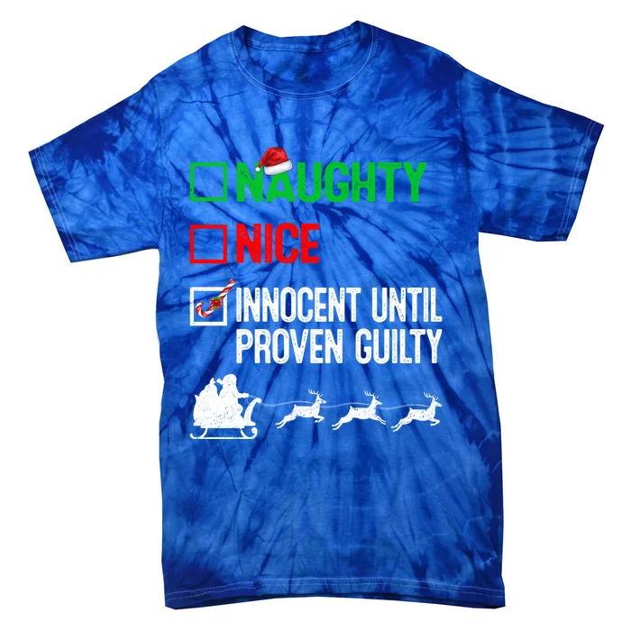 Funny Nice Naughty Innocent Until Proven Guilty Xmas Gift Tie-Dye T-Shirt