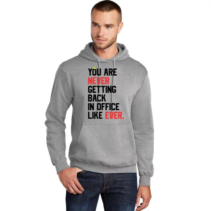 Funny Nope Not Again Trump 2024 Never Back Office Ever Tall Hoodie