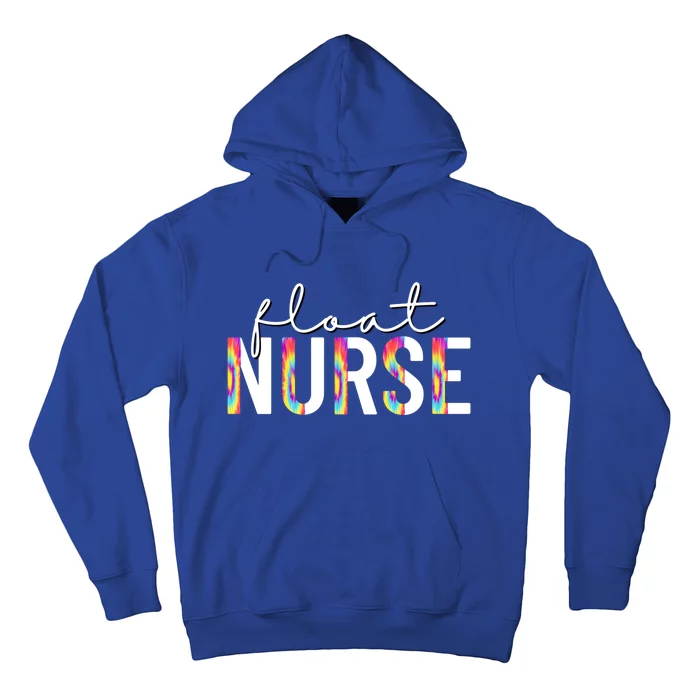 Float Nurse Nursing Tie Dye Float Pool Nurse Gift Hoodie