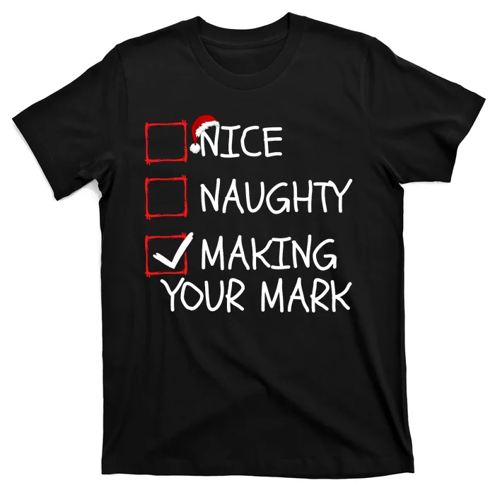 Funny Nice Naughty Making Your Mark Funny Christmas Check List Funny Nice T-Shirt