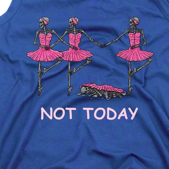 Funny Nope Not Today Lazy Ballerinas Skeleton Great Gift Tank Top