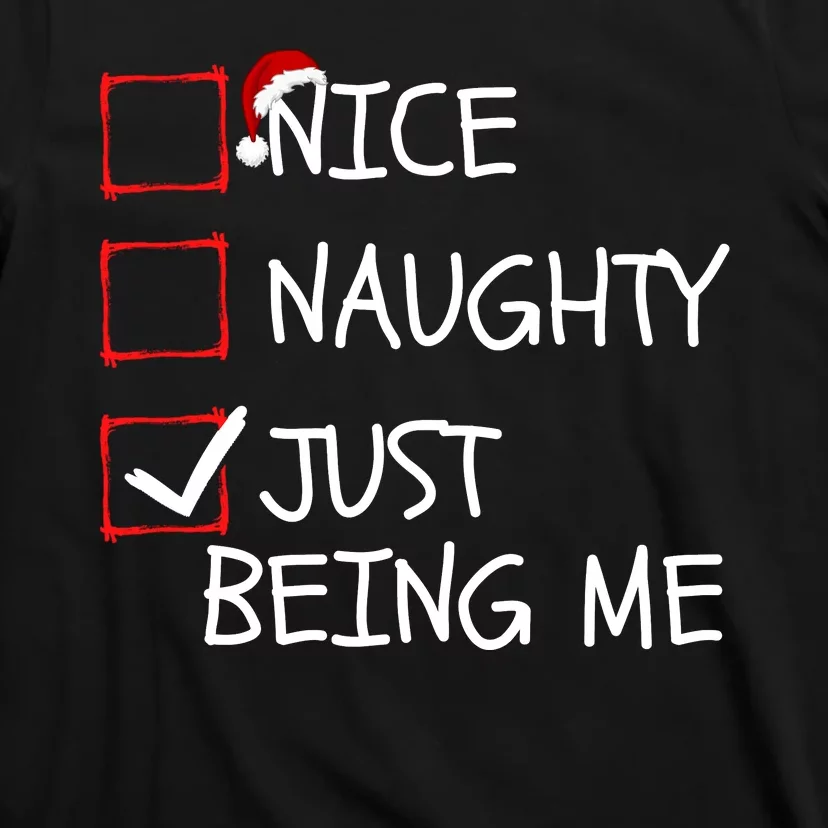 Funny Nice Naughty Just Being Me Funny Christmas Check List Funny Naughty List T-Shirt