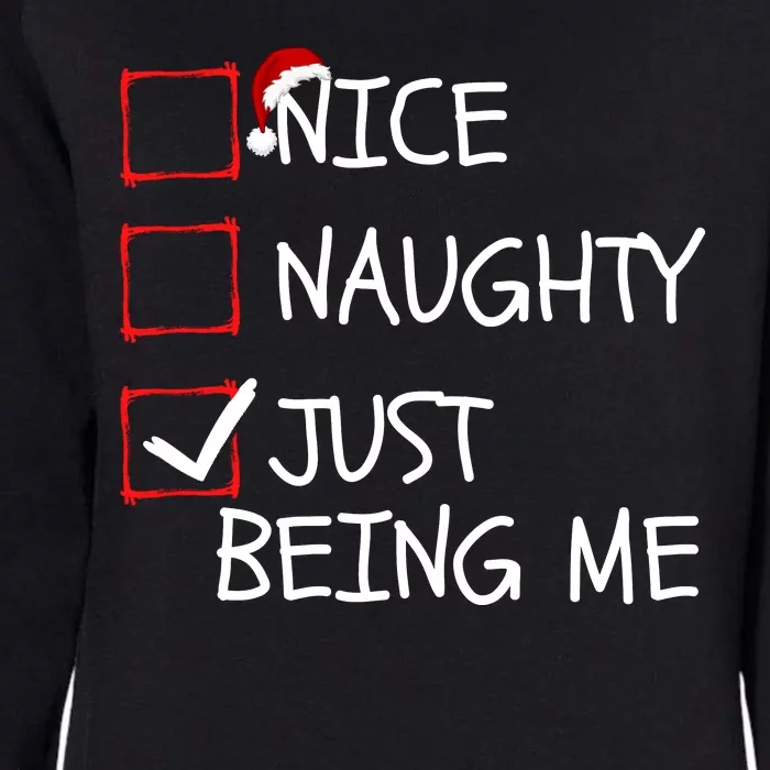 Funny Nice Naughty Just Being Me Funny Christmas Check List Funny Naughty List Womens California Wash Sweatshirt