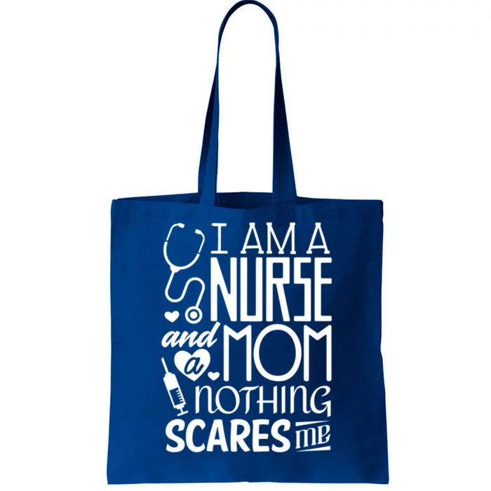 Funny Nursing Nurse And A Mom Nothing Scares Me Gift Tote Bag