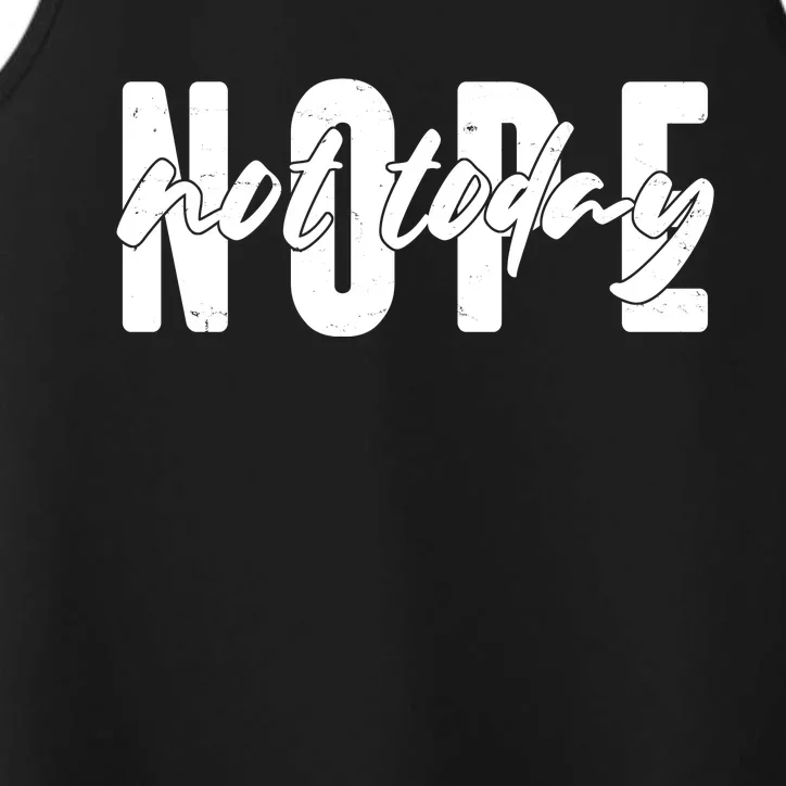 Funny NOPE Not Today Performance Tank